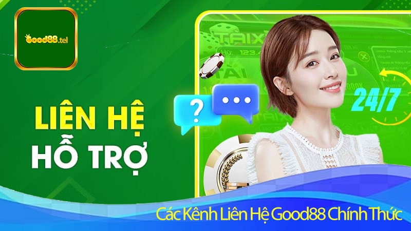 Các Kênh Liên Hệ Good88 Chính Thức