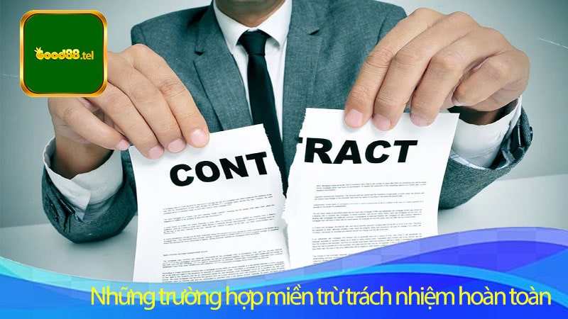 Trong những trường hợp nào nhà cái sẽ được miễn trừ trách nhiệm hoàn toàn?